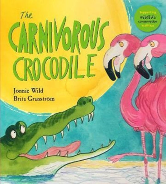 Book cover of: Carnivorous Crocodile. By: Jonnie Wild