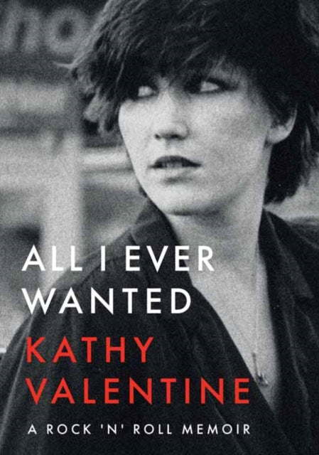 Book cover of: All I Ever Wanted. By: Kathy Valentine