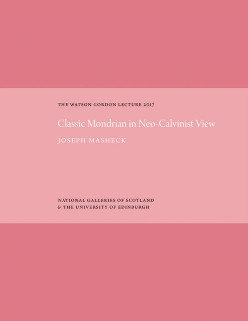 Book cover of: Classic Mondrian in Neo-Calvinist View. By: Joseph MASCHEK