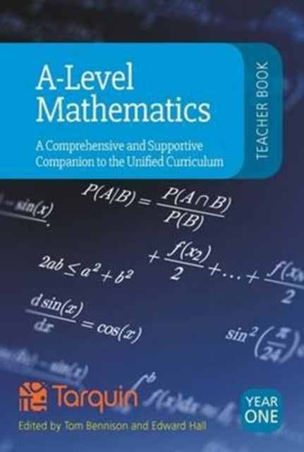 Book cover of: A-Level Teacher Book Year 1: A Comprehensive and Supportive Companion to the Unified Curriculum. By: Tom Bennison