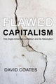 Book cover of: Flawed Capitalism. By: David Coates