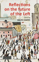 Book cover of: Reflections on the Future of the Left. By: David Coates