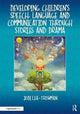 Book cover of: Developing Children's Speech, Language and Communication Through Stories and Drama. By: Jodi Lea-Trowman