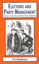 Book cover of: Elections and Party Management. By: H. J. Hanham