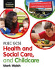 Book cover of: WJEC GCSE Health and Social Care, and Childcare. By: Mark Walsh