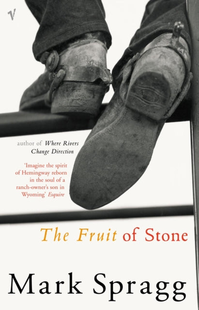 Book cover of: Fruit of Stone. By: Mark Spragg