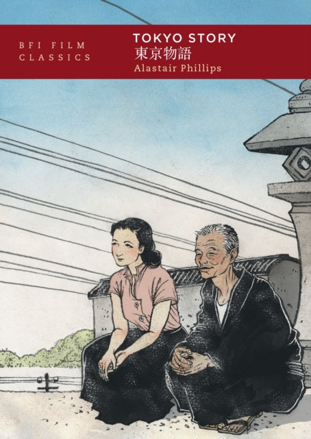 Book cover of: Tokyo Story. By: Alastair Phillips
