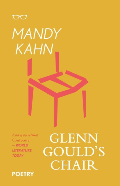 Book cover of: Glenn Gould's Chair. By: Mandy Kahn