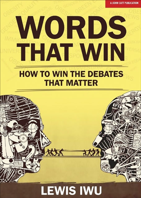 Book cover of: Words That Win: How to win the debates that matter. By: Lewis Iwu