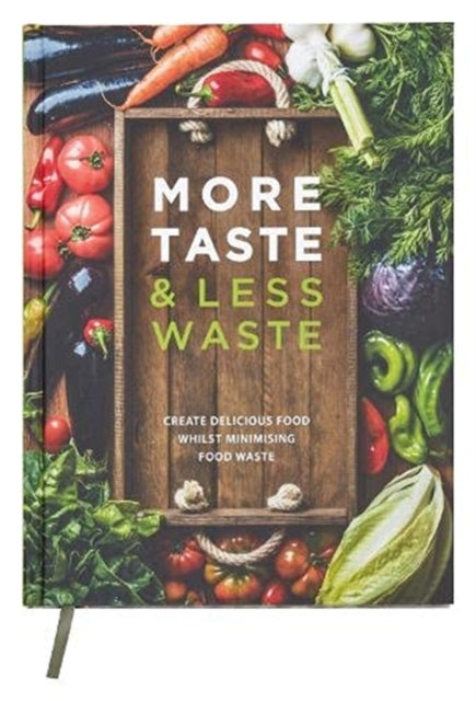 Book cover of: More Taste & Less Waste Cookbook