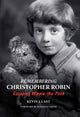 Book cover of: Remembering Christopher Robin. By: Kevin Last