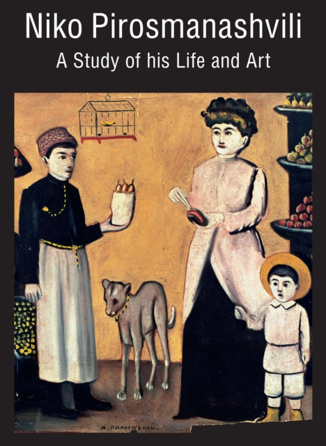 Book cover of: Niko Pirosmanashvili. By: Tengiz Mirzashvili