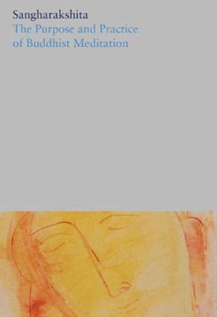 Book cover of: Purpose and Practice of Buddhist Meditation. By: Sangharakshita