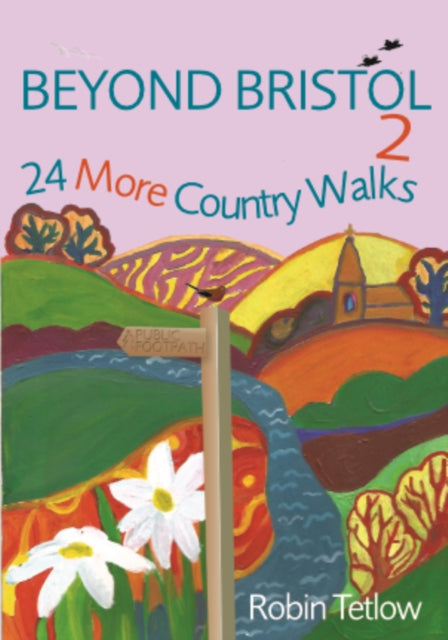 Beyond Bristol 2, 24 More Country Walks 9781911408413 Robin Tetlow