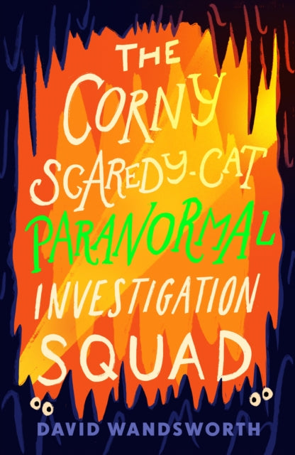 Book cover of: Corny Scaredy-Cat Paranormal Investigation Squad. By: David Wandsworth