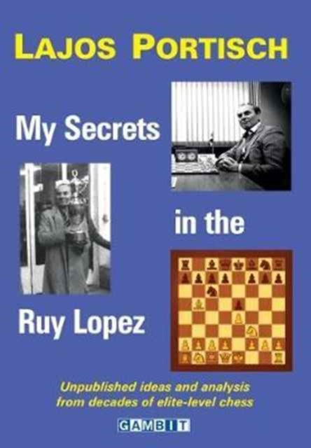 Book cover of: My Secrets in the Ruy Lopez. By: Lajos Portisch
