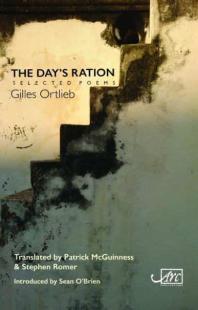 Book cover of: Day's Ration: Selected Poems. By: Gilles Ortlieb; Sean O'Brien; Patrick Mc
