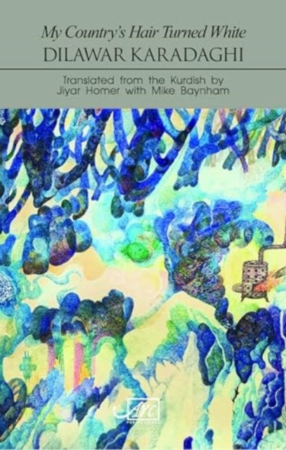 Book cover of: My Country's Hair Turned White. By: Dilawar Karadaghi; Jiyar Homer; Mike Bay