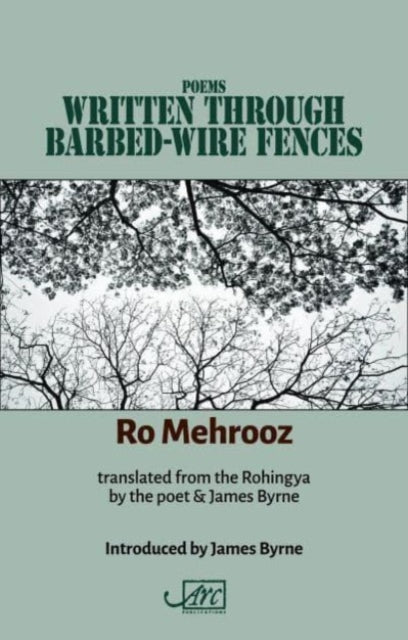 Book cover of: Poems Written Through Barbed-wire Fences. By: Ro Mehrooz; James Byrne
