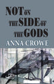 Book cover of: Not on the Side of the Gods. By: CROWE