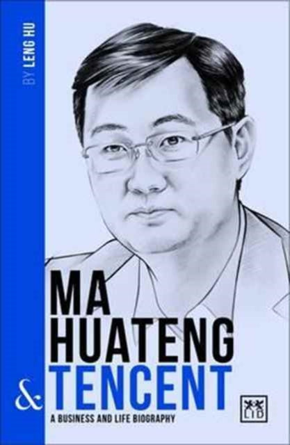 Book cover of: Ma Huateng & Tencent. By: Leng Hu