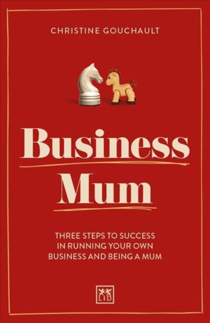 Book cover of: Business Mum. By: Christine Gouchault