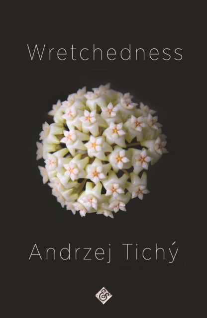 Book cover of: Wretchedness. By: Andrzej Tichý