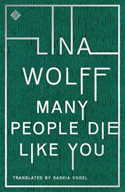 Book cover of: Many People Die Like You. By: Lina Wolff