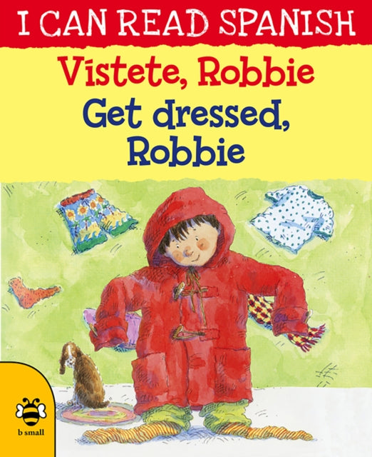 Book cover of: Get Dressed, Robbie/Vistete, Robbie. By: Lone Morton