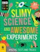 Book cover of: Slimy Science and Awesome Experiments. By: Susan Martineau