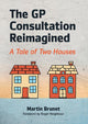 Book cover of: GP Consultation Reimagined. By: Martin Brunet