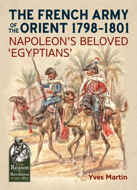 Book cover of: The French Army of the Orient 1798-1801. By: Yves Martin