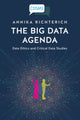 Book cover of: Big Data Agenda. By: Annika Richterich