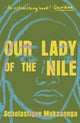 Our Lady of the Nile 9781911547884 Melanie Mauthner