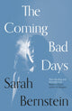Book cover of: Coming Bad Days. By: Sarah Bernstein