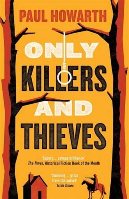 Book cover of: Only Killers and Thieves. By: Paul Howarth