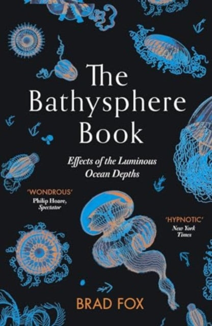 Bathysphere Book, Effects of the Luminous Ocean Depths 9781911590873 Brad Fox