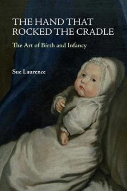 Book cover of: Hand that Rocked the Cradle. By: Sue Laurence