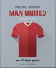 Book cover of: Little Book of Man United. By: Justyn Barnes