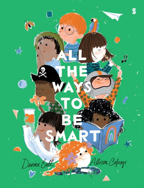 All the Ways to be Smart, the beautifully illustrated international bestseller that celebrates the talents of every child 9781911617556 Davina Bell