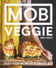 MOB Veggie, Feed 4 or More for Under £10 9781911624417 Ben Lebus