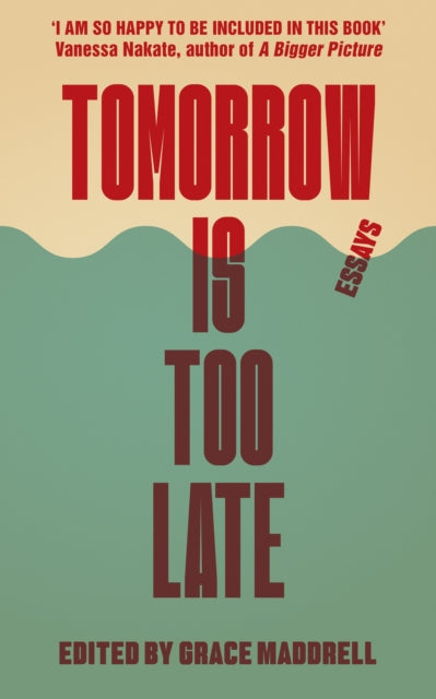 Book cover of: Tomorrow Is Too Late. By: Grace Maddrell