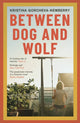 Book cover of: Between Dog and Wolf. By: Kristina Gorcheva-Newberry