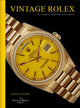 Vintage Rolex, The Largest Collection in the World 9781911663126 David Silver