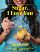 Book cover of: Sugar, I Love You. By: Ravneet Gill