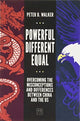 Book cover of: Powerful, Different, Equal. By: Peter B. Walker