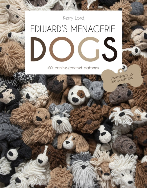 Edward's Menagerie: DOGS, 65 Canine Crochet Projects 9781911682523 Kerry Lord