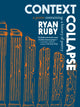 Book cover of: Context Collapse. By: Ryan Ruby