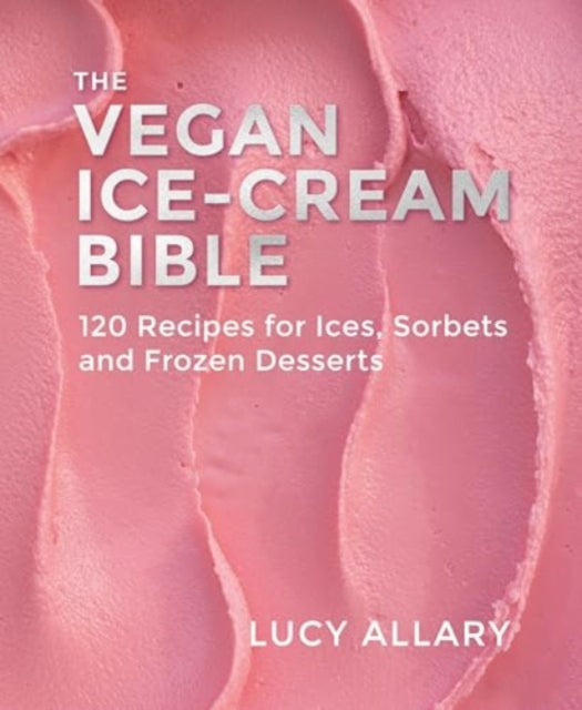 Book cover of: Vegan Ice Cream Bible