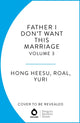 Book cover of: Father, I Don't Want This Marriage, Vol. 2. By: Hong Heesu